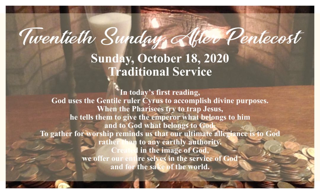 10 AM Traditional Worship Service – 20th Sunday After Pentecost