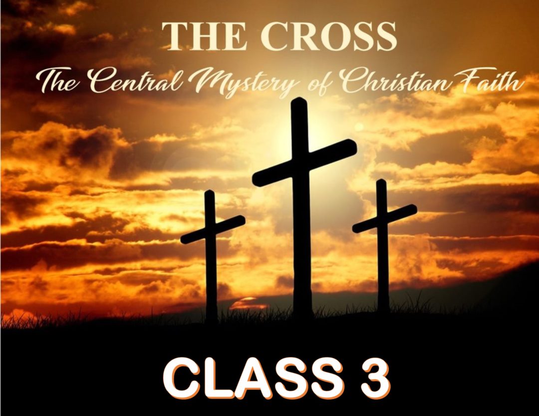The Cross: Central Mystery of Christian Faith – Class 3