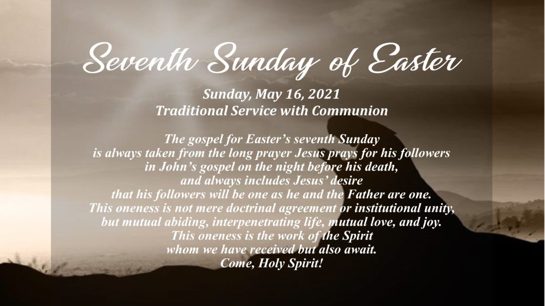 Streamed Worship Service – Seventh Sunday of Easter