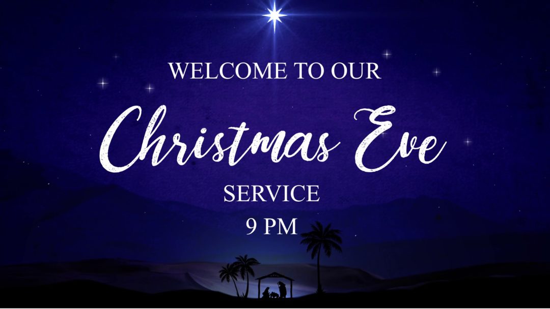 Streamed Worship Service – Christmas Eve Candlelight Service – 9 PM