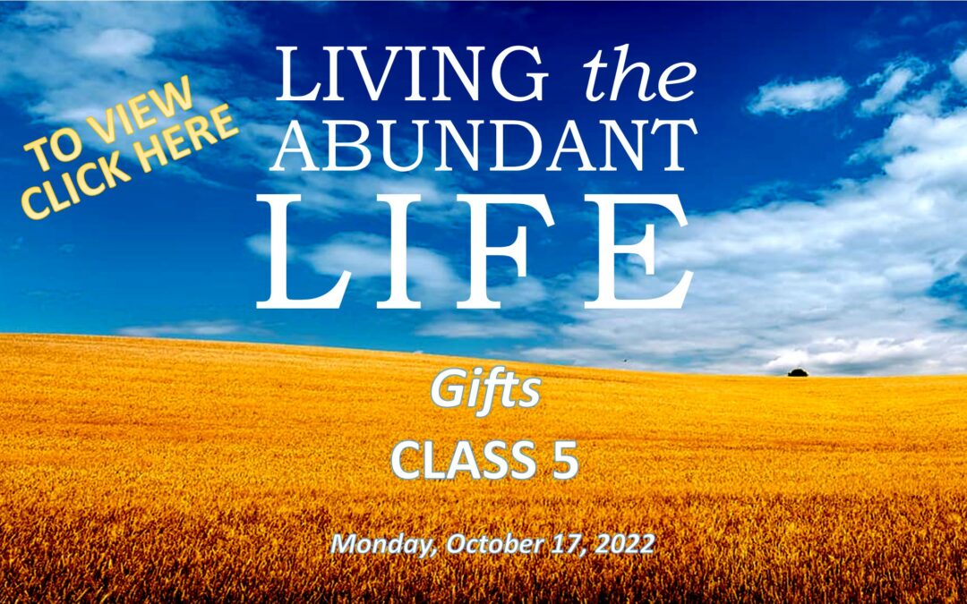 Living the Abundant Life – Class 5