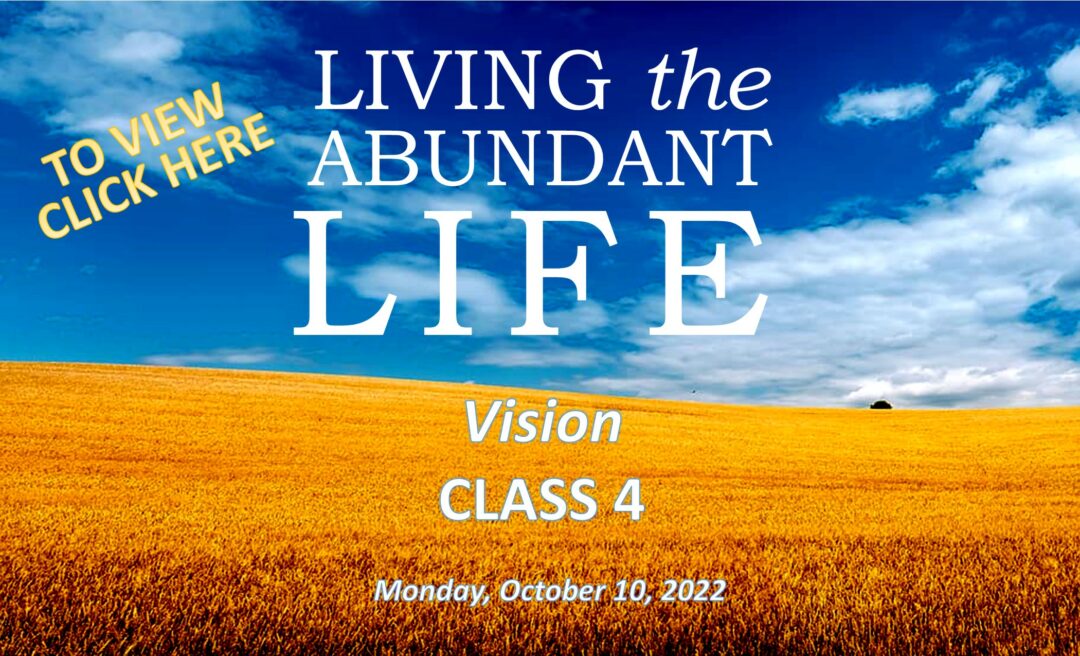 Living the Abundant Life – Class 4