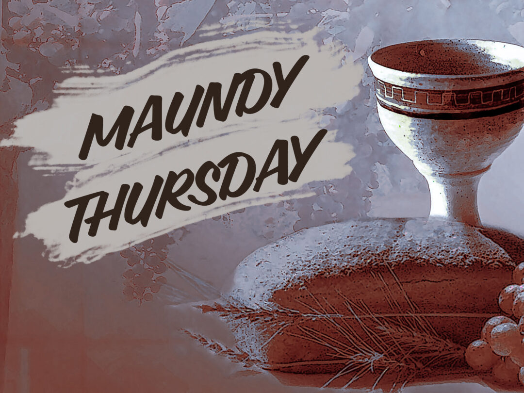 Streamed Worship Service – Maundy Thursday