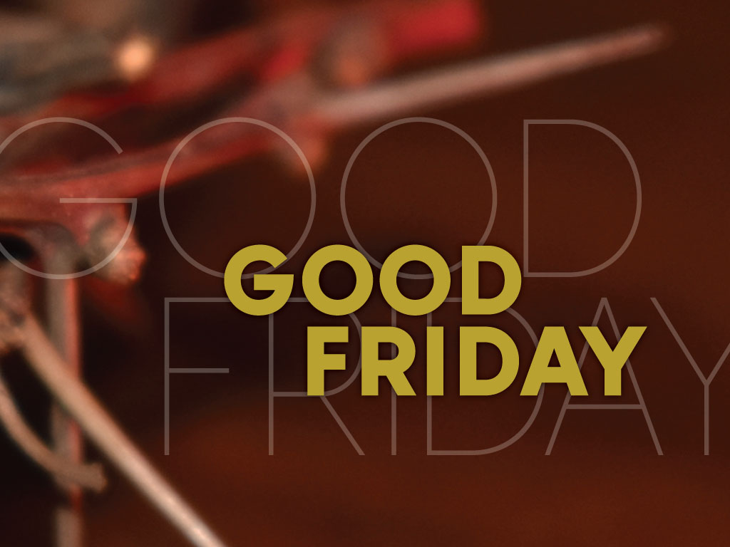 Streamed Worship Service – Good Friday